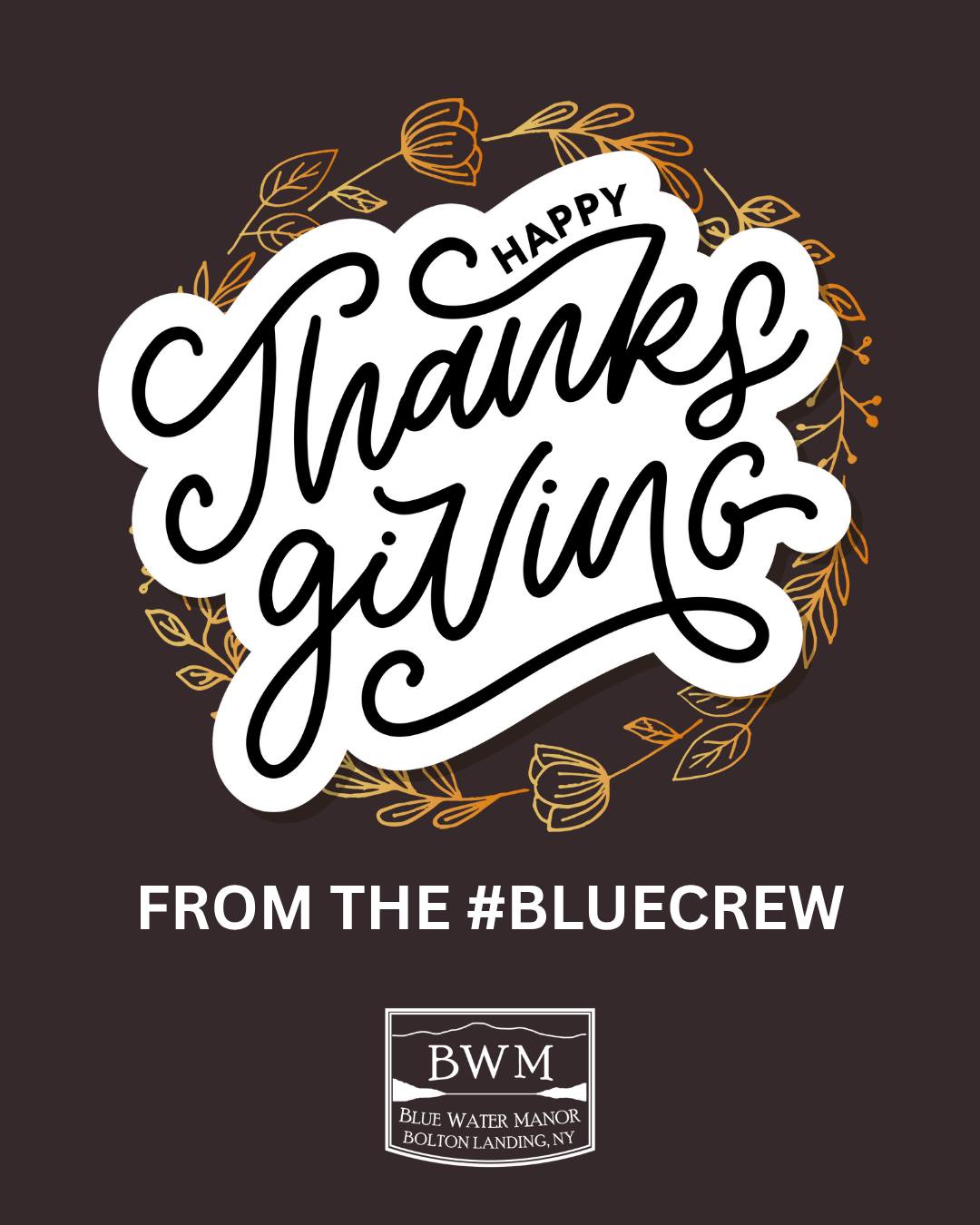 Happy Thanksgiving from the #BLUECREW at Blue Water Manor! ?
