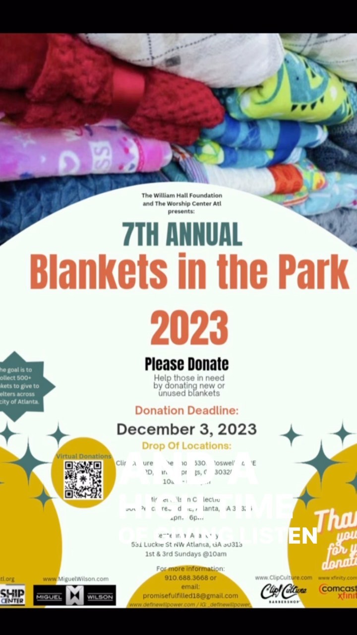 FAMILY!!! This First Sunday!!! December 3rd!!!
MEET US AT THE WORSHIP CENTER OF ATLANTA to help support the homeless community!!!
There will always be the less fortunate. You, yourself could be in their shoes and we’re just one poor decision away. Let’s be LOVING, CARING and SUPPORTING of our brothers and sisters by donating BLANKETS this SEASON!!!
7th Annual Blankets in the Park
Location: 531 Luckie St NW, Atlanta, Ga 30313
www.twcatl.org
Virtual donations in the bio via the link tree
or
https://www.amazon.com/registries/gl/guest-view/20IQHYWNG03BH__;!!CQl3mcHX2A!Ff9Pei3ZuI1CYyr-3hKtG6O8jgT3n9bSPxr1131X8cbN_DmFsM9XmM2pYjClGAQ6oy05J5yGdyEXCU0xfGuMlQ$
www.definewillpower.com
#inspirationalquotes
#inspiration
#power #powerfulquotesforthesoul #motivationalmessage #charity #philanthropy #givingbacktothecommunity