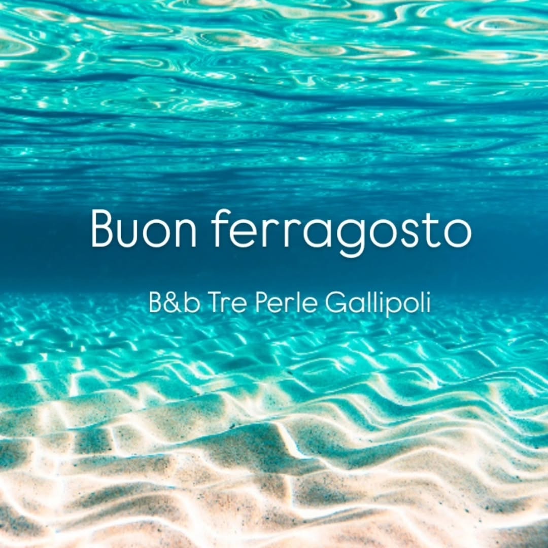 Buon ferragosto dal B&B Tre Perle Gallipoli ✨
#ferragosto2025 #gallipoli