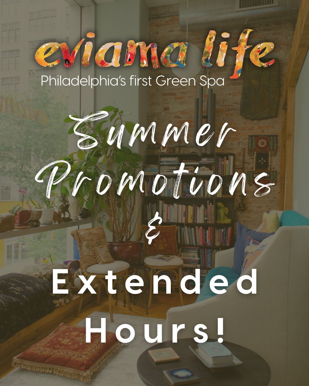 We are ecstatic to share our new Summer Promos and extended hours! eviama will stay open from 10am - 8pm Thursdays and Fridays starting July 24th!
+
When you book from 4 pm on, we are giving you: 
$10 off any Massage
$15 off Natural Wonder Body Wrap (Happy Athlete, Serene & Steady, OR Whole Body Reboot)
$10 off any Dr. Hauschka Facial
$10 off Reiki 
JULY 24th to AUGUST 31st!
Join us! 
Book early to ensure your spot.
+
☎️ Call us 215.545.3344
?️ Book online
? 109 S. 13th Street, Suite 2N, Philadelphia, PA
+
+
+
#eviamalife #eviama #eviamalifespa #phillyspa #spasinphilly #holisticspa #greenspa #Philadelphia #selfcarephilly #selflove #massagetherapy #massagephily #phillymassage #phillyfacial #phillyesthetician
