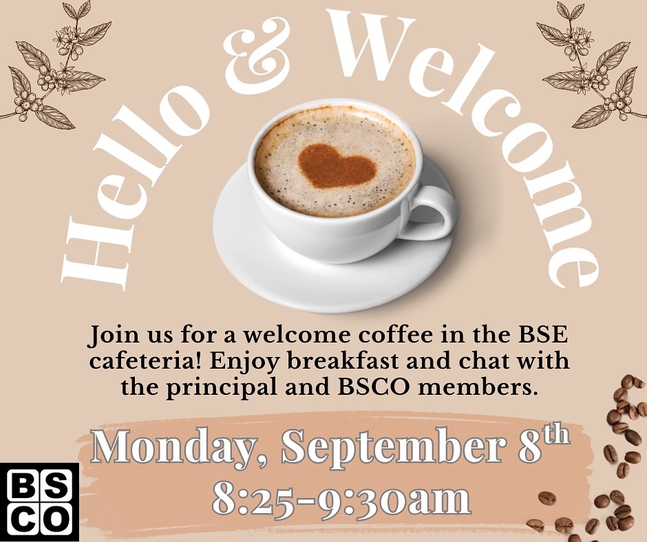 Save the date! Our back-to-school welcome coffee is Monday, September 8. This is a great chance to chat with Ms Skundrick, BSCO board members, and fellow parents. Join us in the cafeteria after the bell rings! โ๏ธ๐ค
