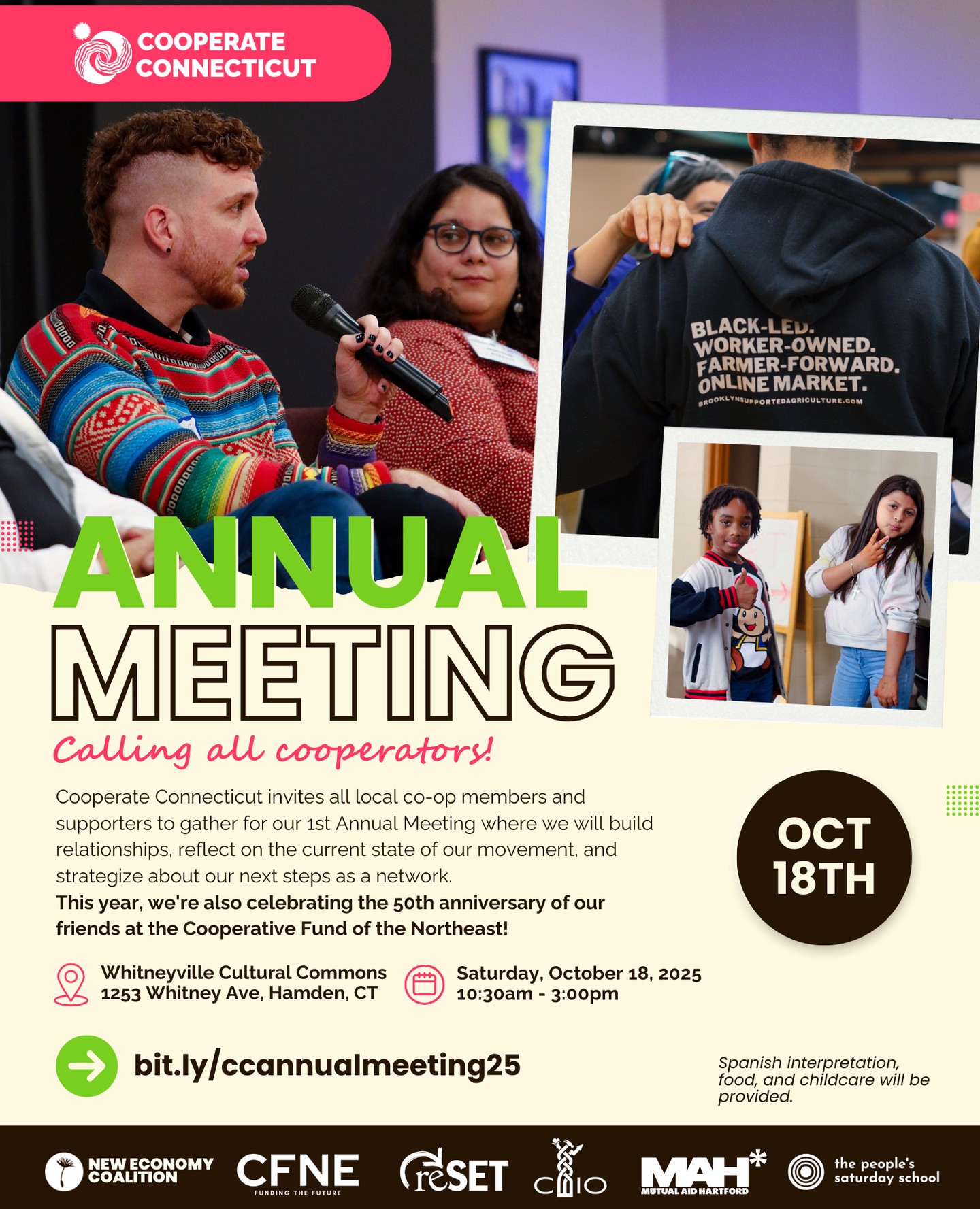 ? Calling all cooperators! Cooperate Connecticut (@cooperate.ct) invites all local co-op members and supporters to gather to build relationships, reflect on the current state of our local co-op movement, and strategize about our next steps as a network. 
Saturday, October 18th from 10:30 am - 3 pm at the Whitneyville Cultural Commons, Hamden, CT. Brunch served! Register here: bit.ly/ccannualmeeting25
Childcare and Spanish-English language interpretation will be provided!