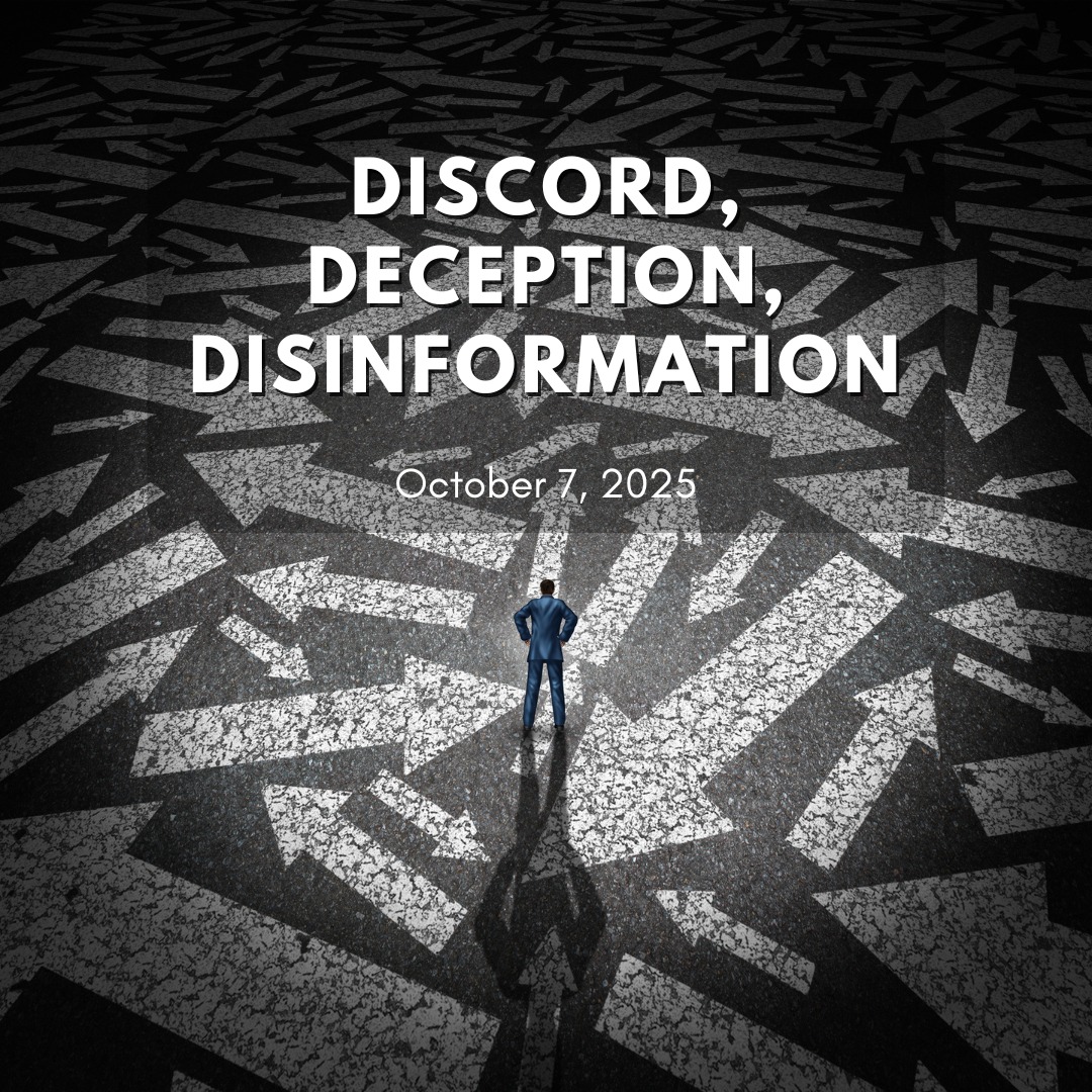 October 7, 2025
DISCORD, DECEPTION, DISINFORMATION
Read on the blog:
www.awatchmansjournal.com/discord-deception-disinformation