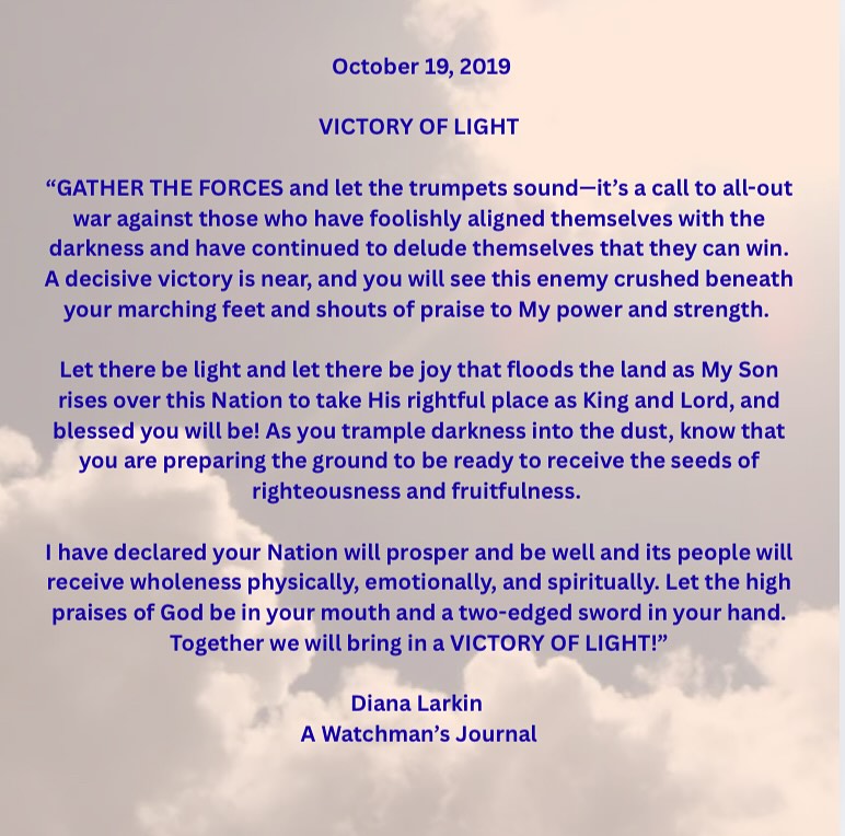 JOURNAL NUGGET from SIX years ago!
“Let there be light and let there be joy that floods the land as My Son rises over this Nation to take His rightful place as King and Lord, and blessed you will be!”